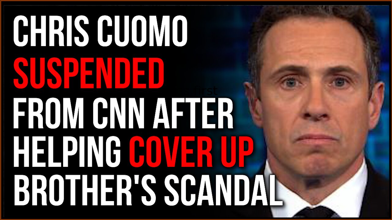 CNN SUSPENDS Chris Cuomo Following Reports Emerge He STALKED Victims Of His Brother, Andrew