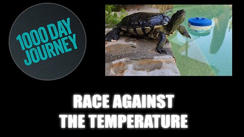 1000 Day Journey 0371 Race Against the Temperature