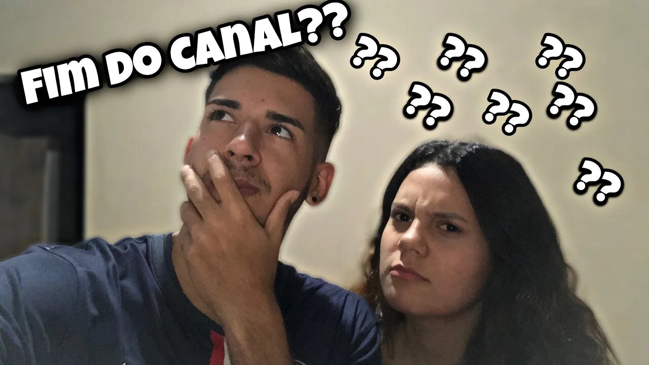 SERÁ O FIM DO CANAL?? *explicando tudo*