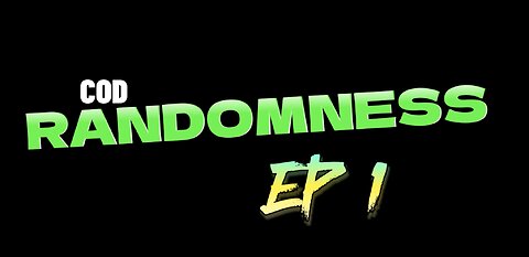 COD Randomness Ep 1