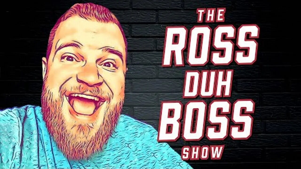 RDB: Episode 4 - The Ross duh Boss Show |