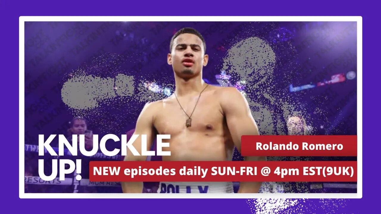 Rolando “Rolly” Romero | Knuckle Up with Mike and Cedric