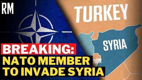 BREAKING: NATO Member Turkey to Invade Syria
