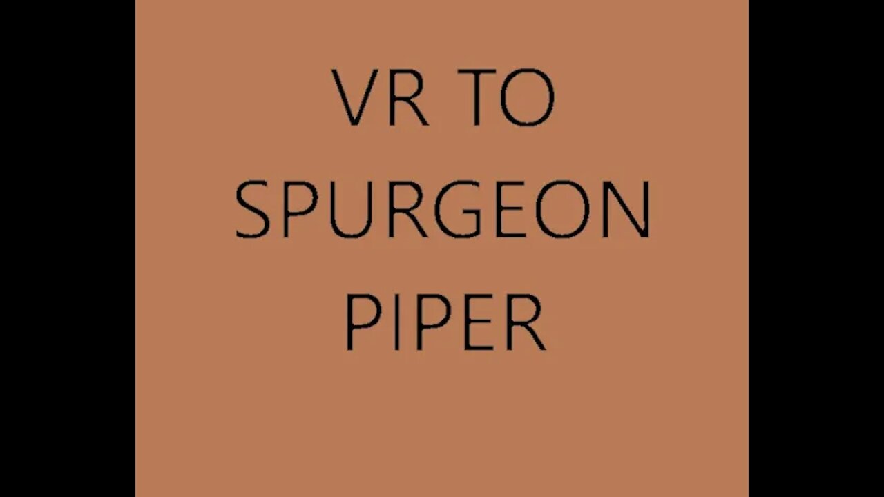 VR Response to TheSpurgeonPiper