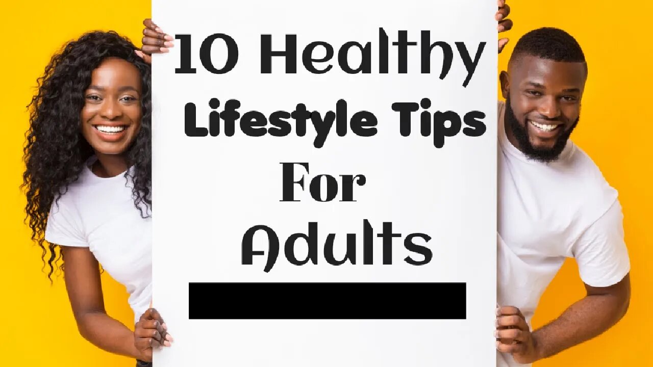 10 Healthy Lifestyle Tips for Adults