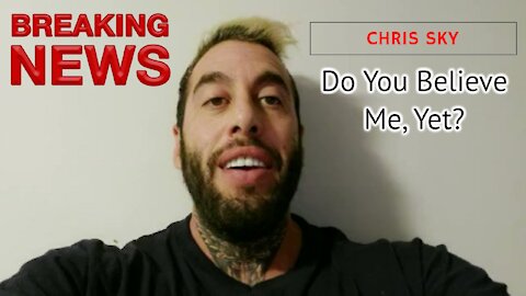 Breaking News from Canada - Do You Believe Chris Sky, Yet?