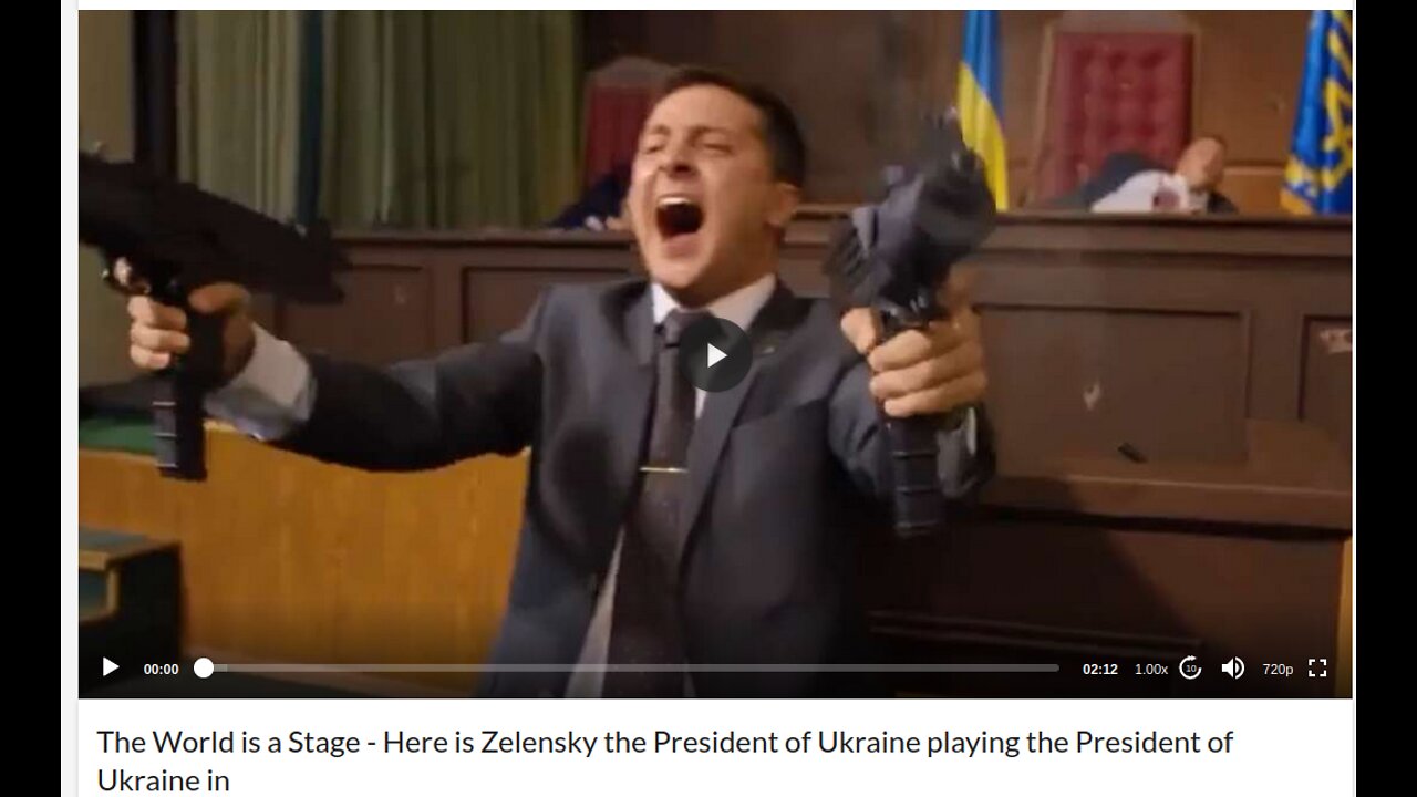 The World is a Stage - Here is Zelensky the President of Ukraine playing