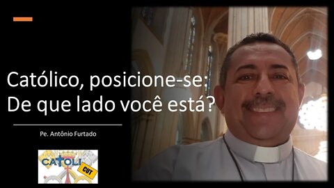 CATOLICUT - Católico, posicione-se: De que lado você está?