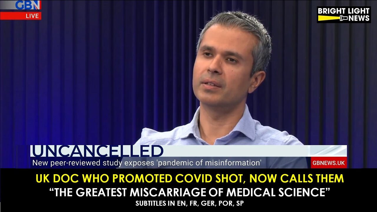 UK Doc Who Promoted Covid Shot, Now Calls Them "The Greatest Miscarriage of Medical Science"