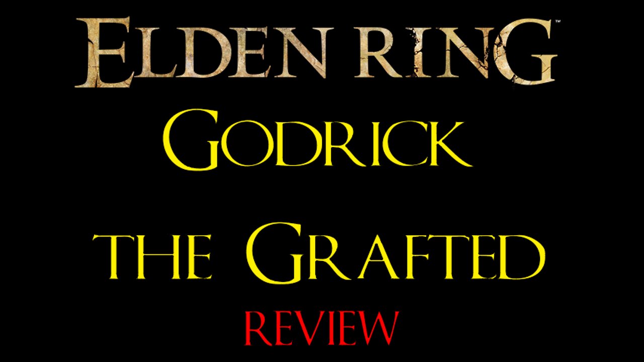 Elden Ring - Godrick the Grafted - Review