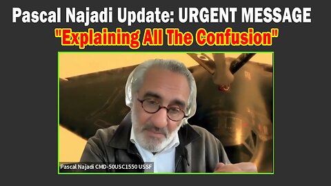 Pascal Najadi Update: "URGENT MESSAGE - Explaining All The Confusion"