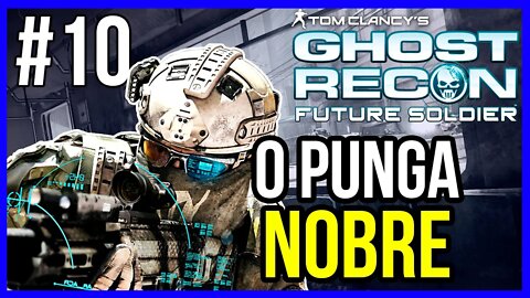 O PUNGA NOBRE | GHOST RECON FUTURE SOLDIER | PT-BR