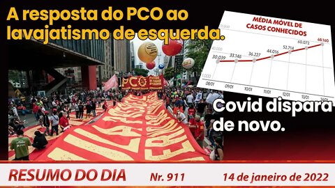 A resposta do PCO ao lavajatismo de esquerda. Covid dispara de novo - Resumo do Dia Nº911 - 14/01/22