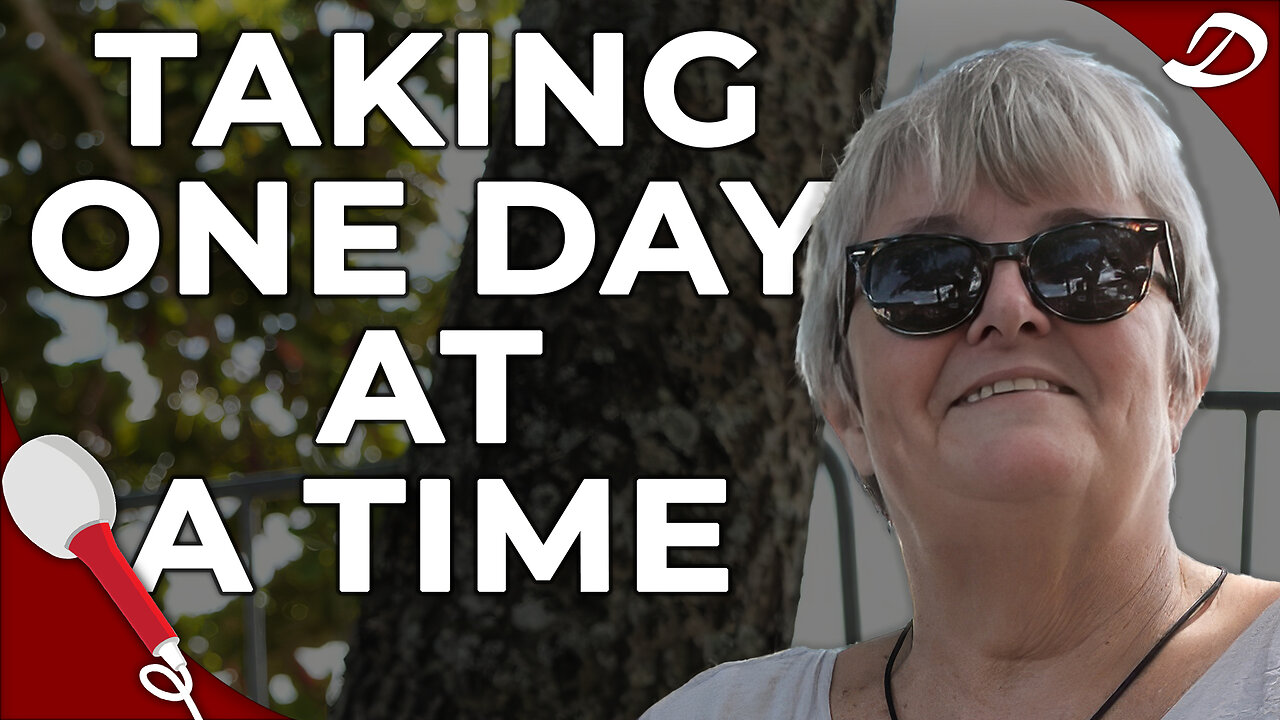 Cathy - Taking one day at a time.