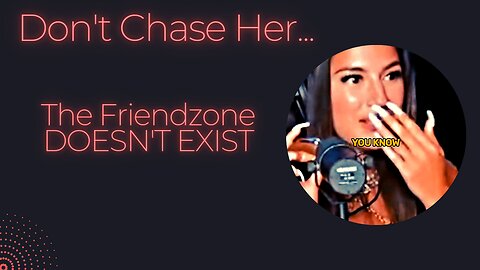 The Friend Zone Doesn't Exist The Shocking Truth + (Bonus Clip At The End)