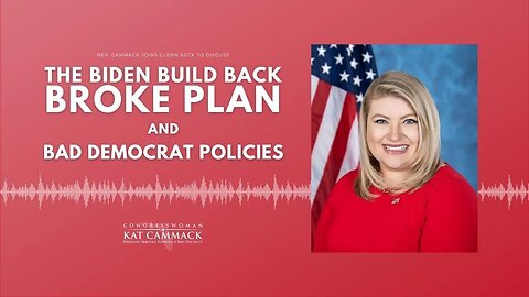 Rep. Cammack Joins Glenn Beck To Discuss The Biden Build Back Broke Plan & Democrats' Bad Policies