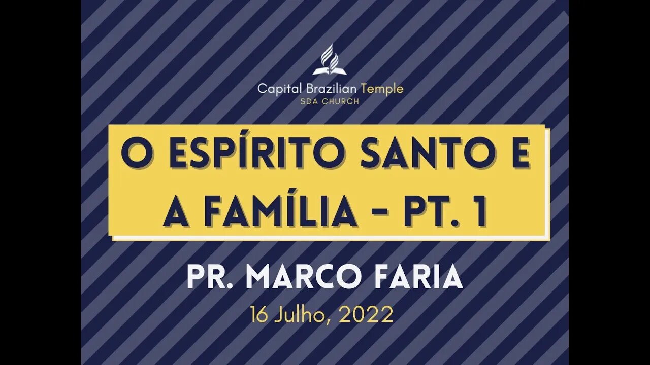 O Espìrito Santo e a Familia - Pastor Marco Faria