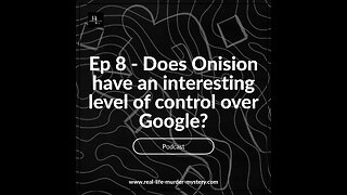 Ep 8 - Does Onision have a strange level of control over Google?
