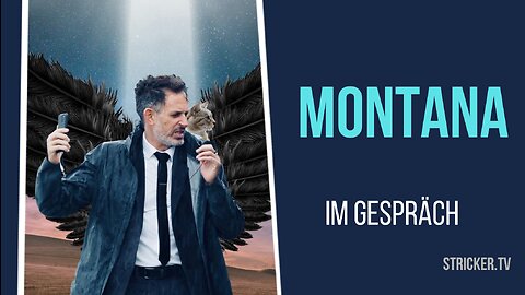 Montana im Gespräch