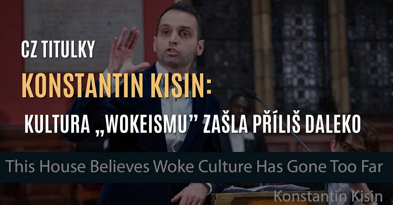 Konstantin Kisin: Kultura „wokeismu” zašla příliš daleko (CZ TITULKY)