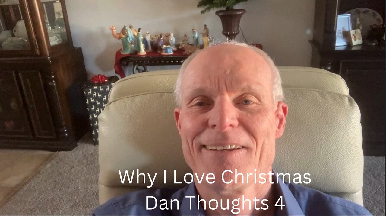 Why I Love Christmas - Dan Thoughts 4