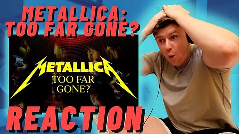 METAL GOATS!! Metallica: Too Far Gone? | IRISH REACTION!!