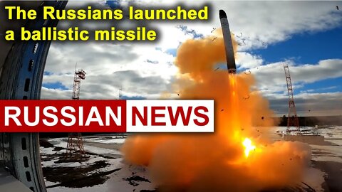 Russia tested the Sarmat intercontinental ballistic missile under President Putin's supervision.