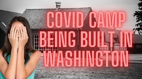 Covid "Camps" Being Set Up In USA