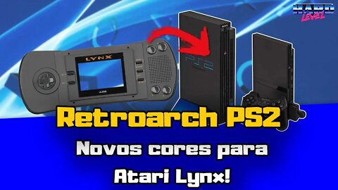 RetroArch PS2! Novos cores para Atari Lynx! Confira os testes!