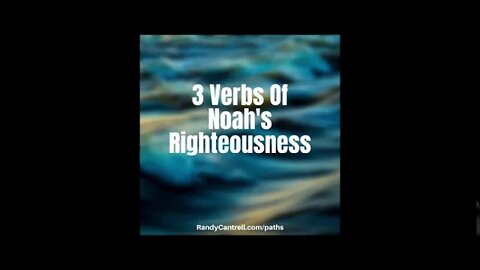 3 Verbs Of Noah's Righteousness