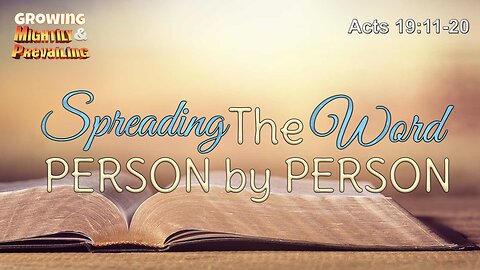 Spreading the Word Person by Person