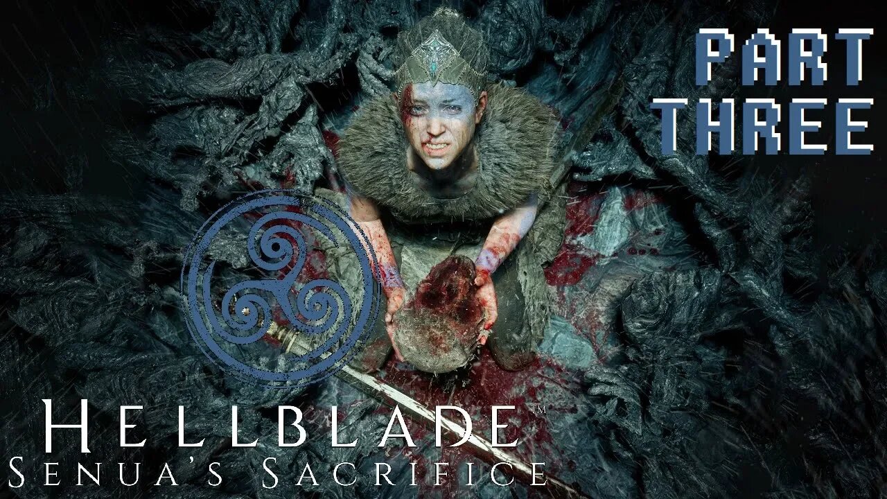 (PART 03) [God of Illusion, Valravn] Hellblade: Senua's Sacrifice