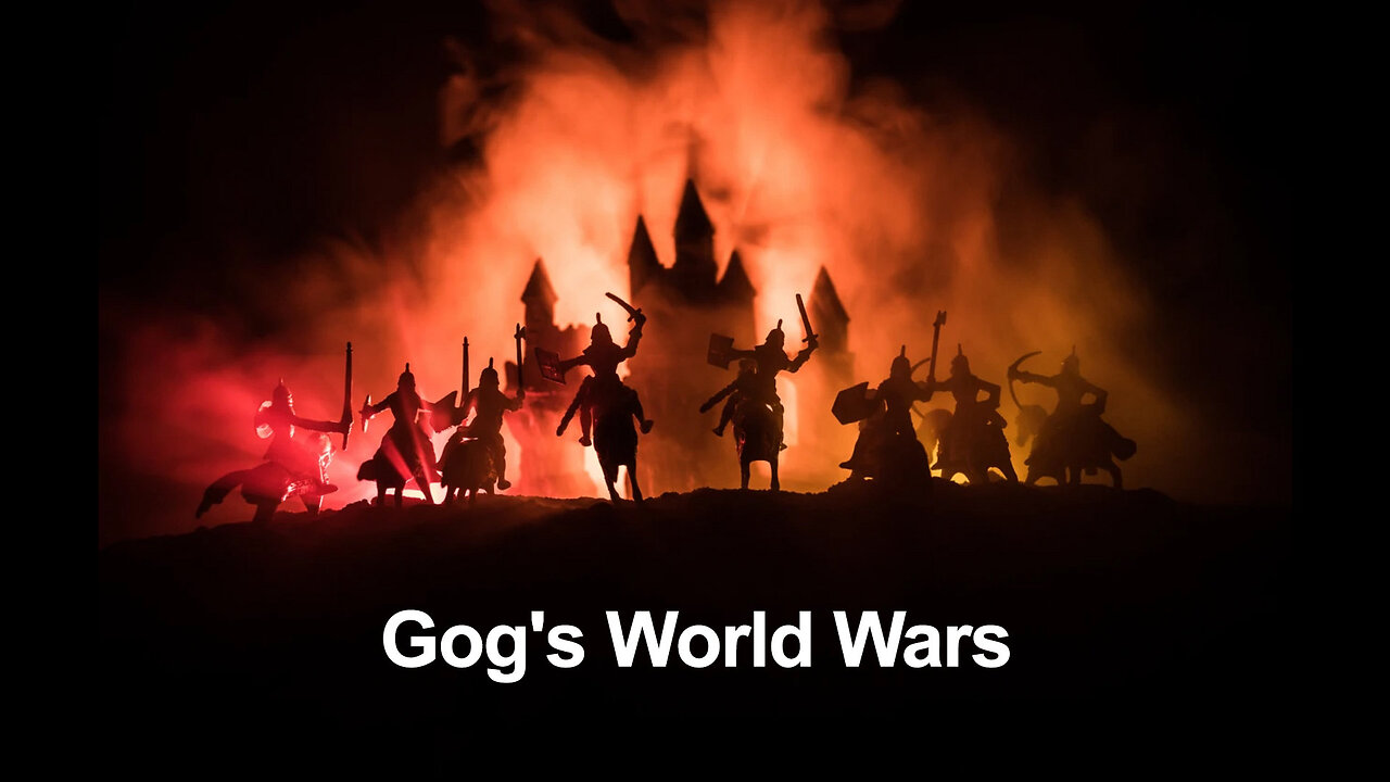 GOG & MAGOG: An Extensive Study Part 6 Chapter 3 (Gog's World Wars)