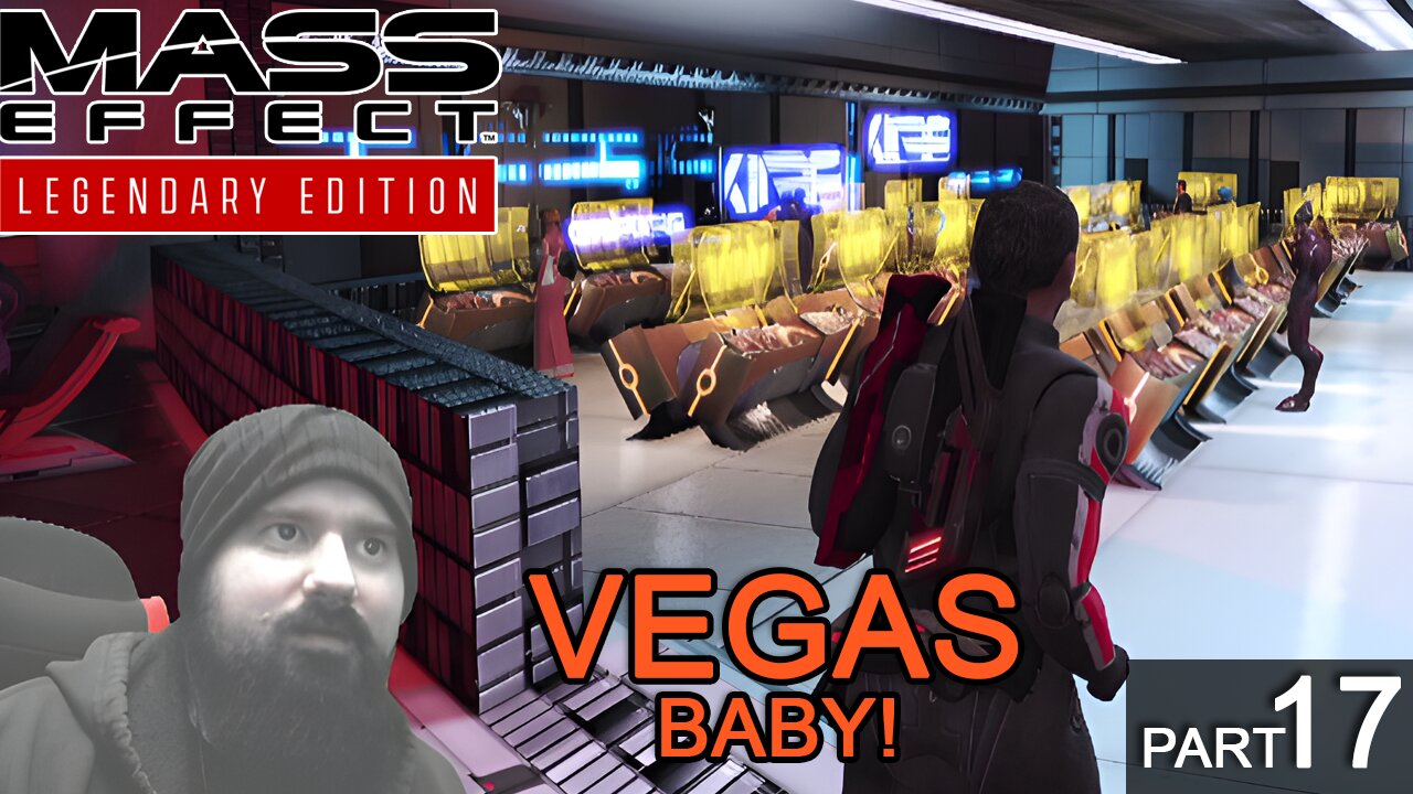 Vegas BABY! Citidel - Mass Effect 1: Legendary Edition Ps4 Full Gameplay - Part 17