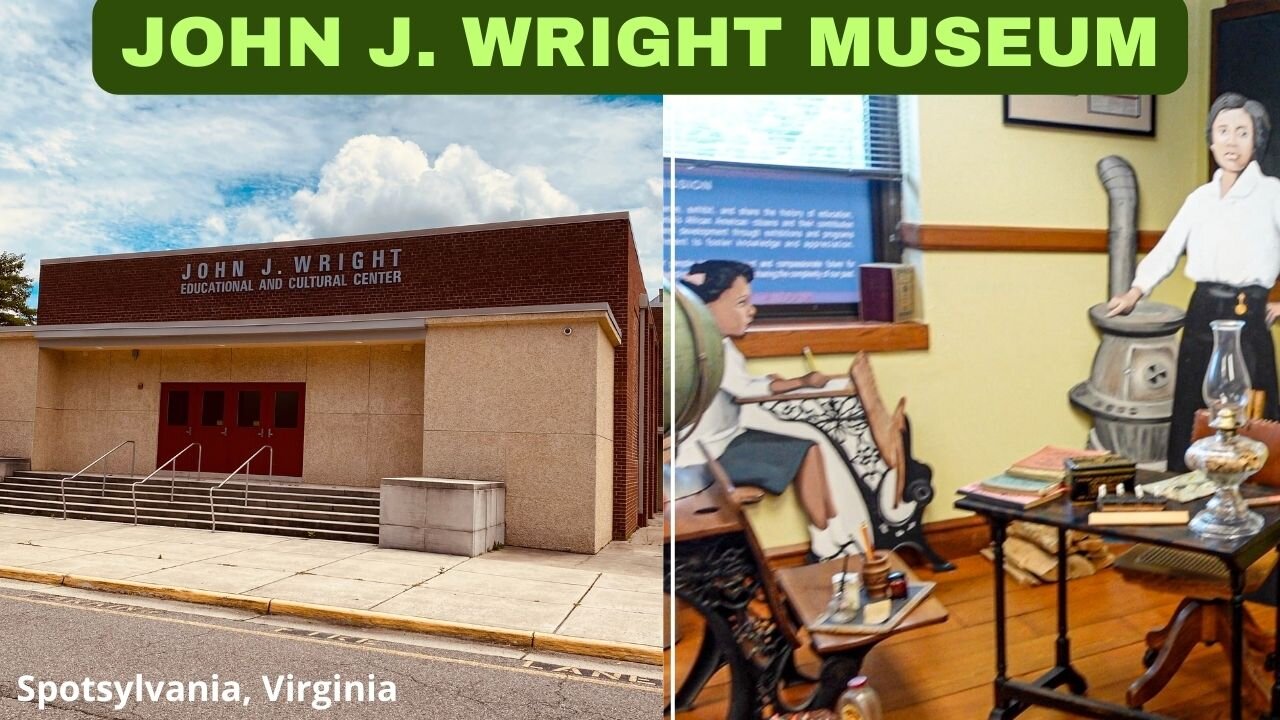 JOHN J. WRIGHT MUSUEM ..African American Schoolhouse in Spotsylvania, VA