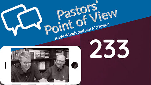 Pastors’ Point of View (PPOV) no. 233. Israel’s Wealth, COP27 & the New World Order, Persecution, Mid-Term Election Fraud