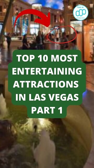 Top 10 Most Entertaining Attractions in Las Vegas Part 1