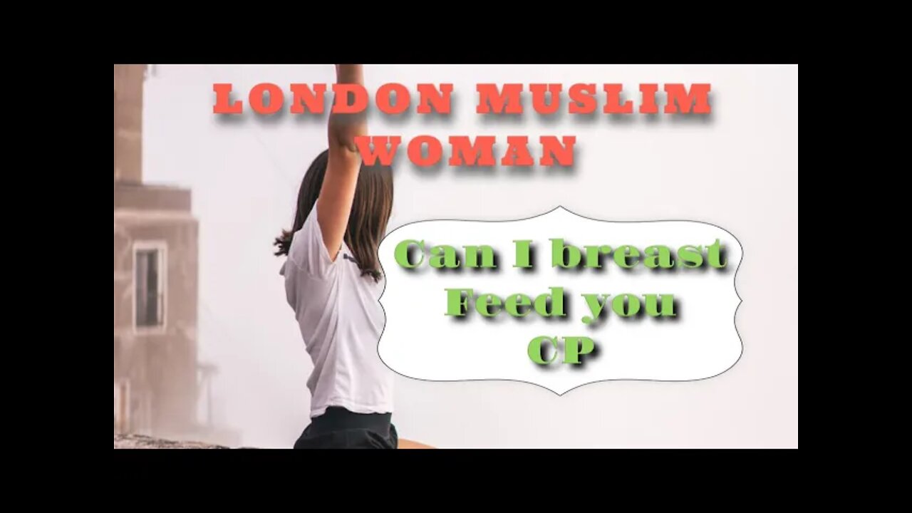 London Muslim Woman want to breast feed christian prince