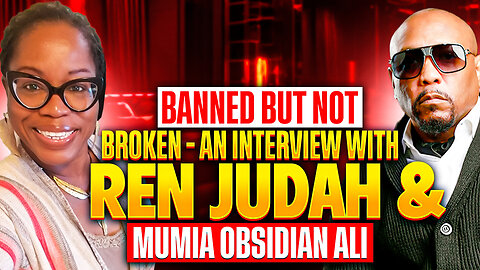 Banned But Not Broken - An Interview With Ren Judah & Mumia Obsidian Ali