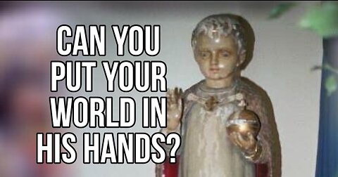 Can You Put Your World In His Hands?
