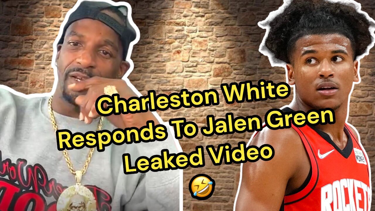 Charleston White Responds To Jalen Green Leaked Video🤣