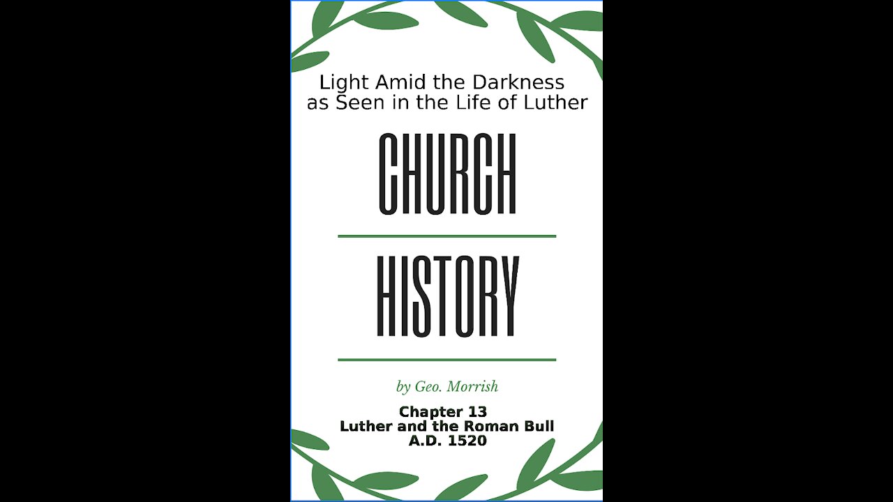 Church History, Light Amid the Darkness, Luther, Chapter 13, Luther and the Roman Bull