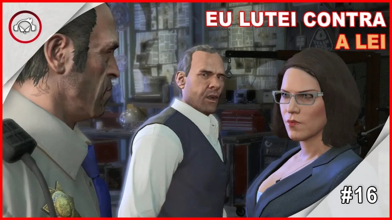 GTA V Eu Lutei Contra A Lei - Gameplay #16 PT-BR