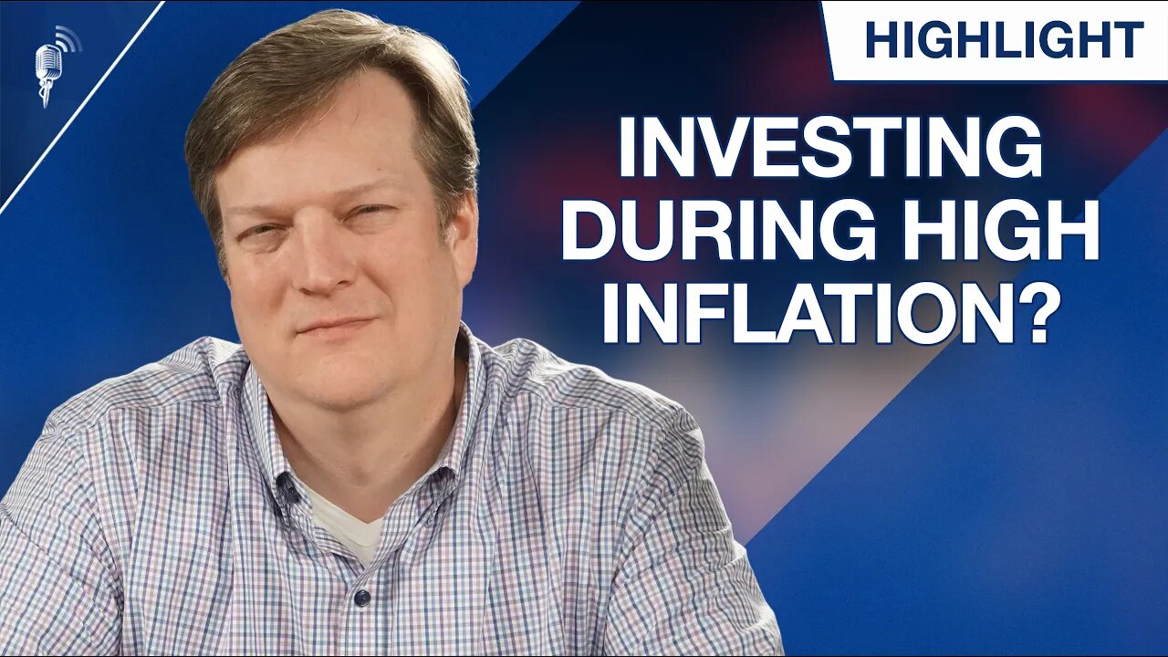 How Should You Invest Your Money During High Inflation?