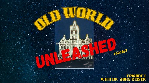 Old World Unleashed Podcast Episode 1