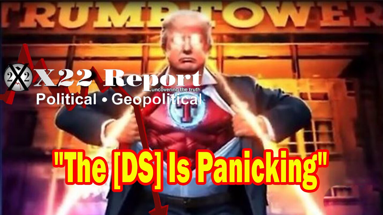 X22 Report HUGE Intel: Trump Sends A Message That The People Need To Fight, The [DS] Is Panicking