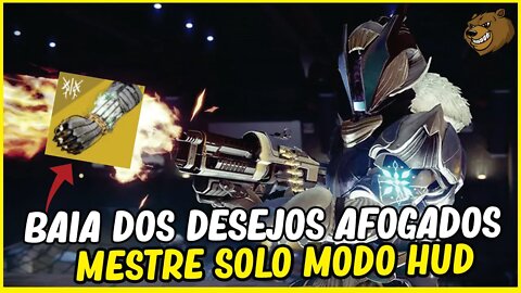 DESTINY 2 │ BAÍA DOS DESEJOS AFOGADOS MESTRE NO MODO HUD