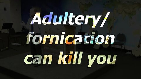 Adultery/fornication can kill you