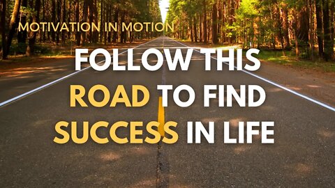 Follow This Road To Find Success in LIFE | Motivation In Motion