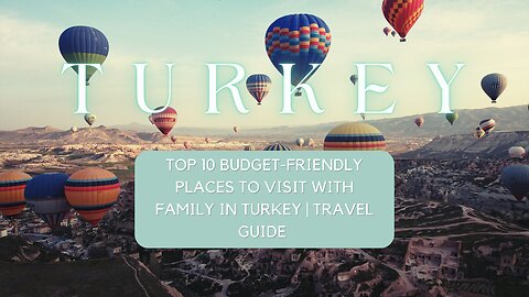 🇹🇷 Discover Turkey: Top 10 Budget-Friendly Family Destinations! 🌍